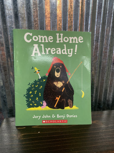 Come Home Already! Book