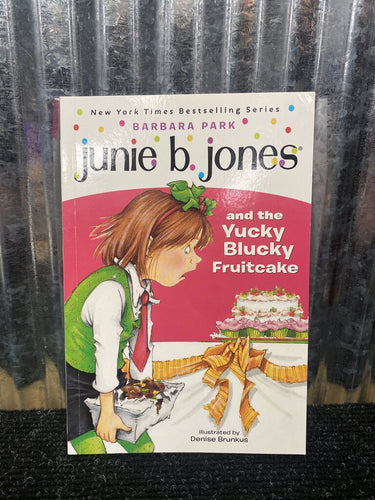 Junie B. Jones and the Yucky Blucky Fruitcake Book