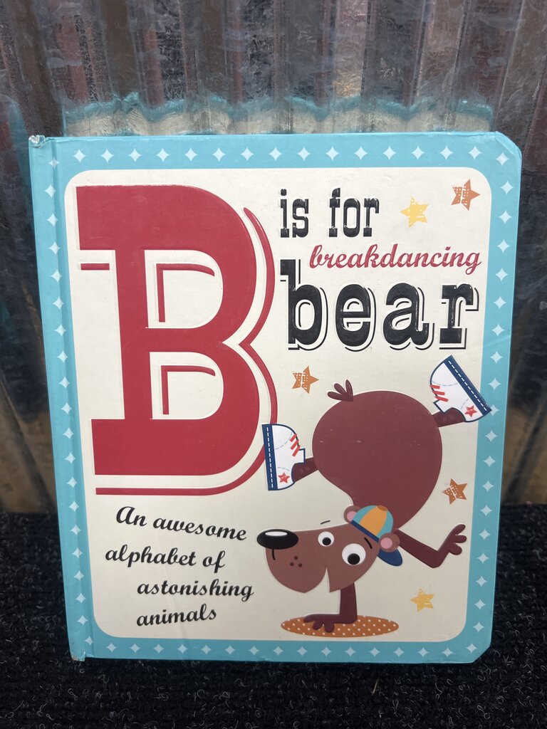 B is for breakdancing bear book