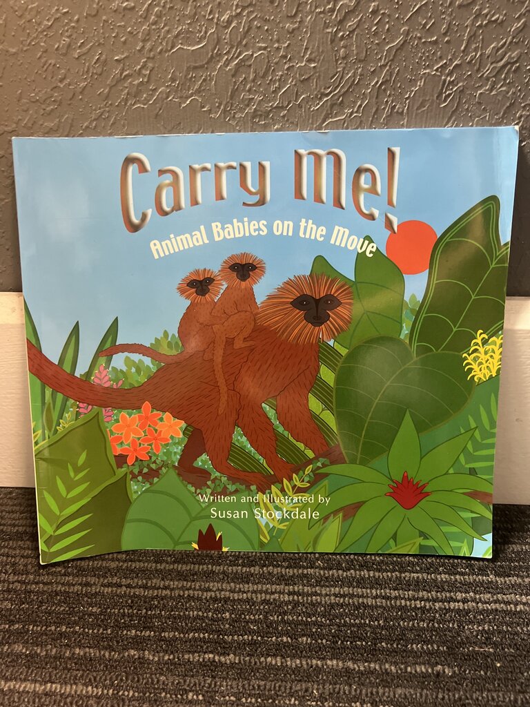Carry Me! Animal Babies on the Move Book