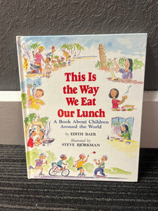 This is The Way We Eat Our Lunch Book