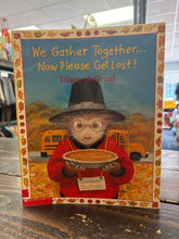 Load image into Gallery viewer, We Gather Together... Now Please Get Lost! Book