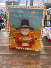 Load image into Gallery viewer, We Gather Together... Now Please Get Lost! Book